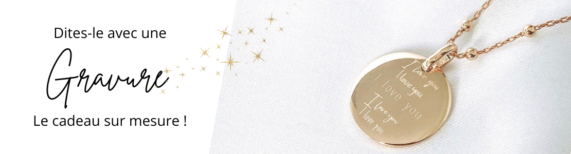 Cadeau sur mesure Gravure Bijoux